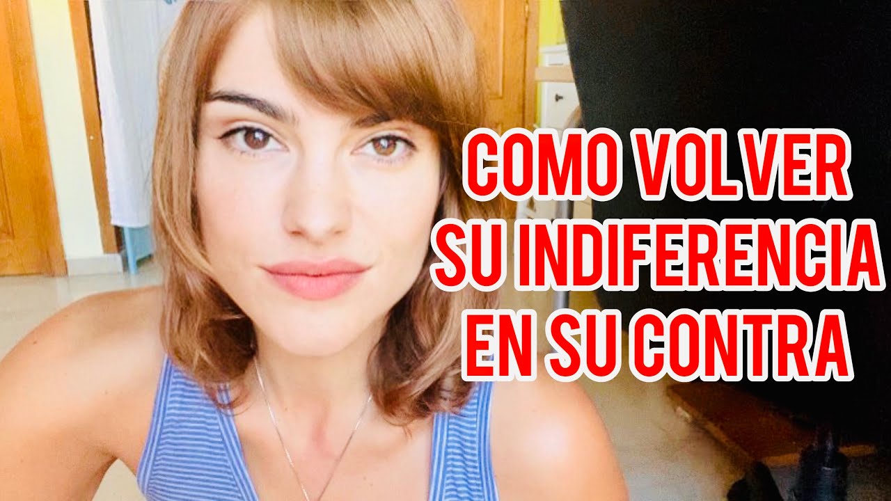 Qué hacer cuando una mujer muestra desinterés inicialmente